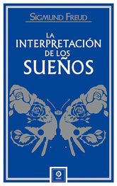 INTERPRETACION DE LOS SUEÑOS,LA I Freud,Sigmund I Edimat Editorial I 9788497945486
